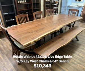 42x84 Live Edge Table W/5 Key West Chairs & Bench $10,343