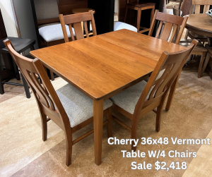36x48 Vermont Table w/4 Chairs $2,418